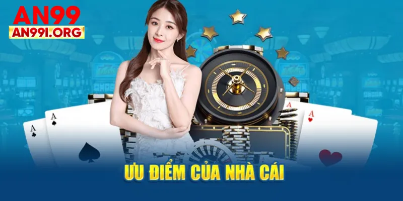 Những ưu điểm vượt trội làm nên tên tuổi AN99